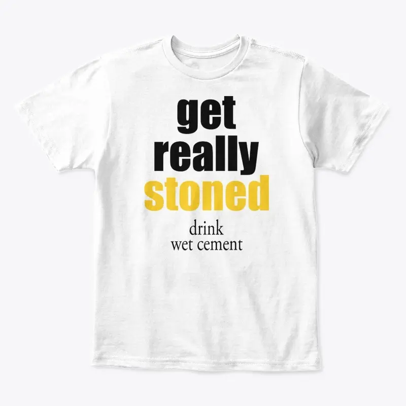 Get Really Stoned T-Shirt