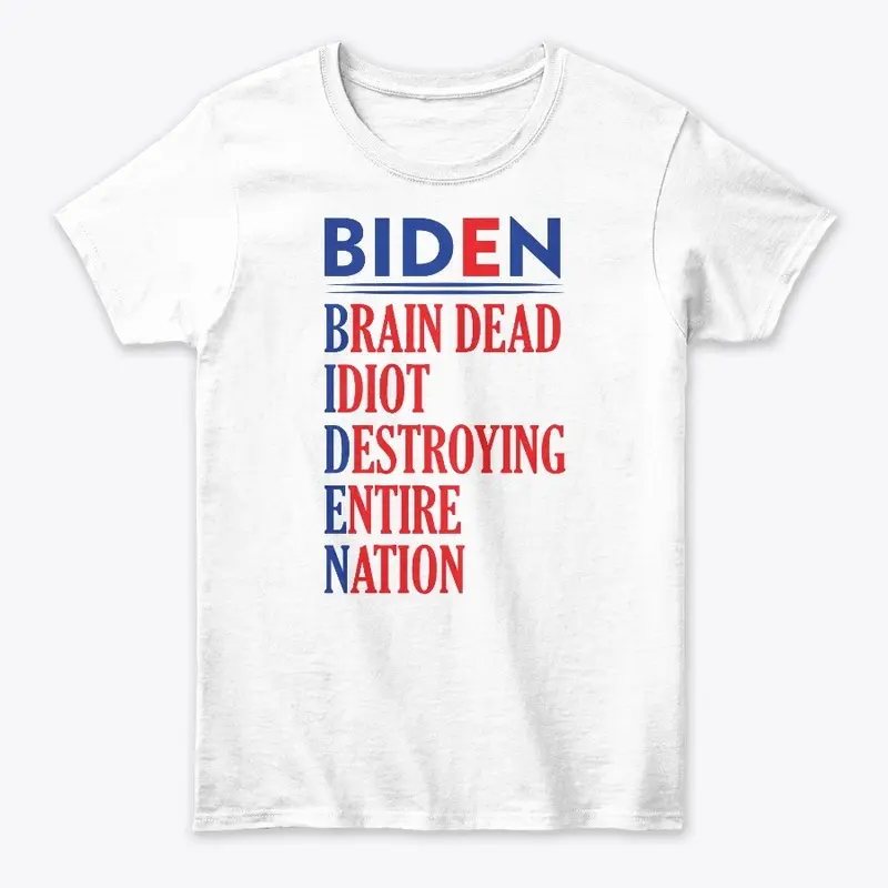 Anti Joe Biden Idiot 