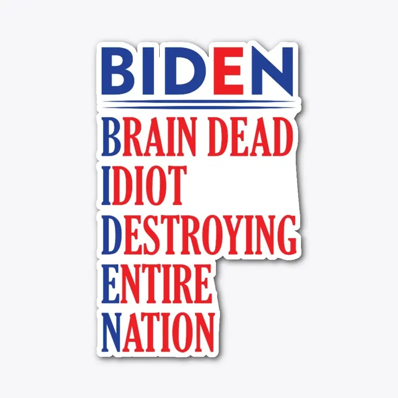 Anti Joe Biden Idiot 