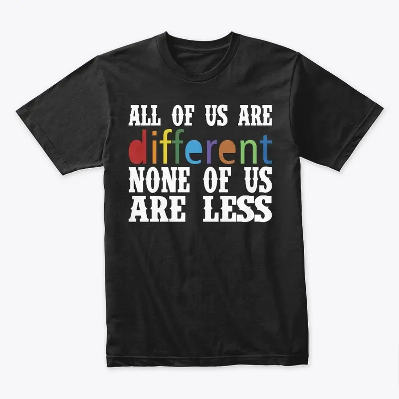 All Of Us Are Different T Shirt