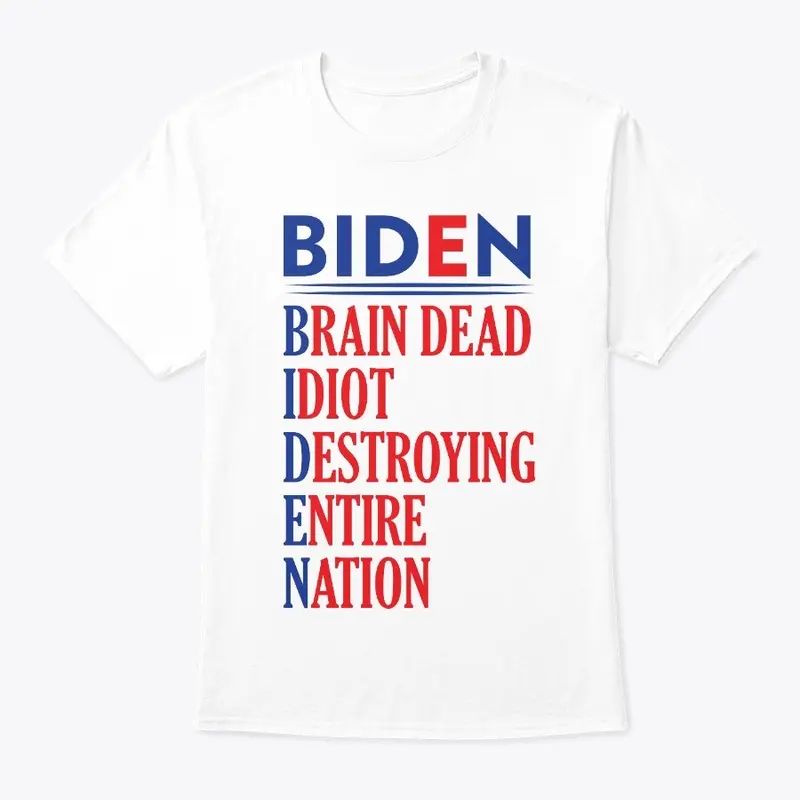 Anti Joe Biden Idiot 