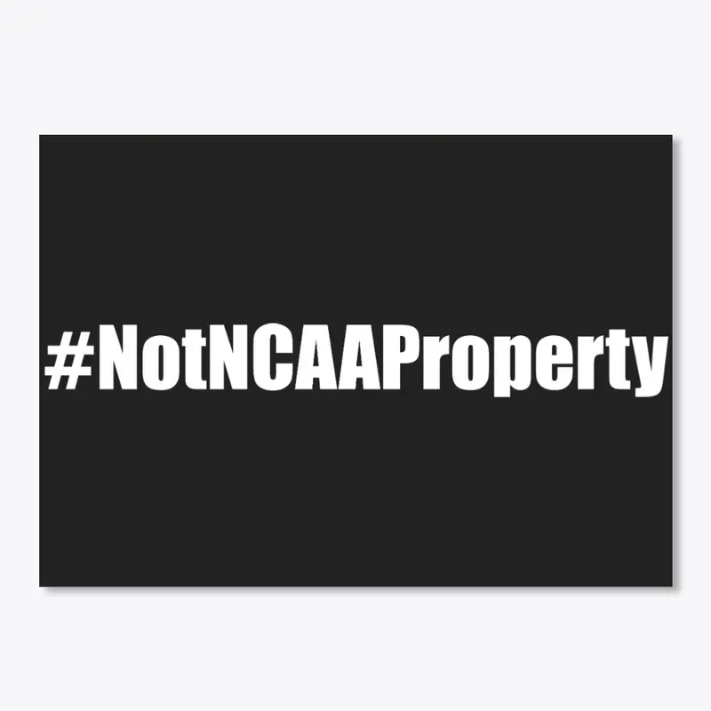 #NotNCAAProperty