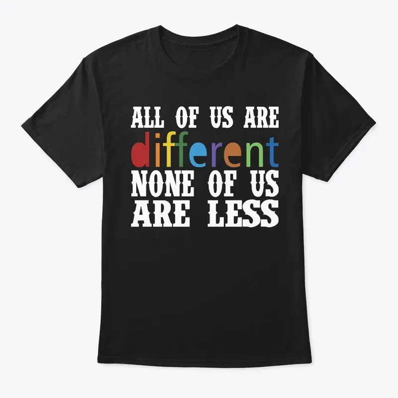 All Of Us Are Different T Shirt