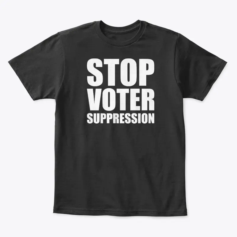 Stop Voter Suppression T-Shirt